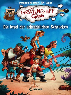 cover image of Die Piratenschiffgäng (Band 2)--Die Insel der schrecklichen Schrecken